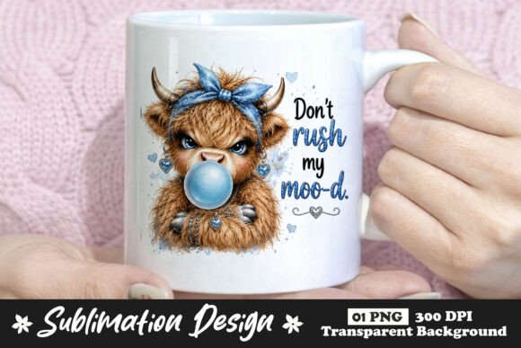 Don’t Rush My Moo-d Highland Cow PNG