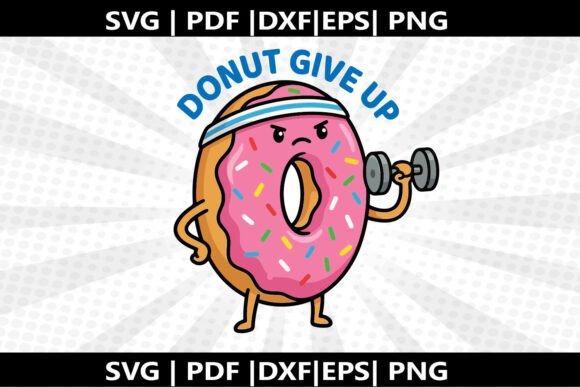 Donut Give Up SVG Cricut Cut File